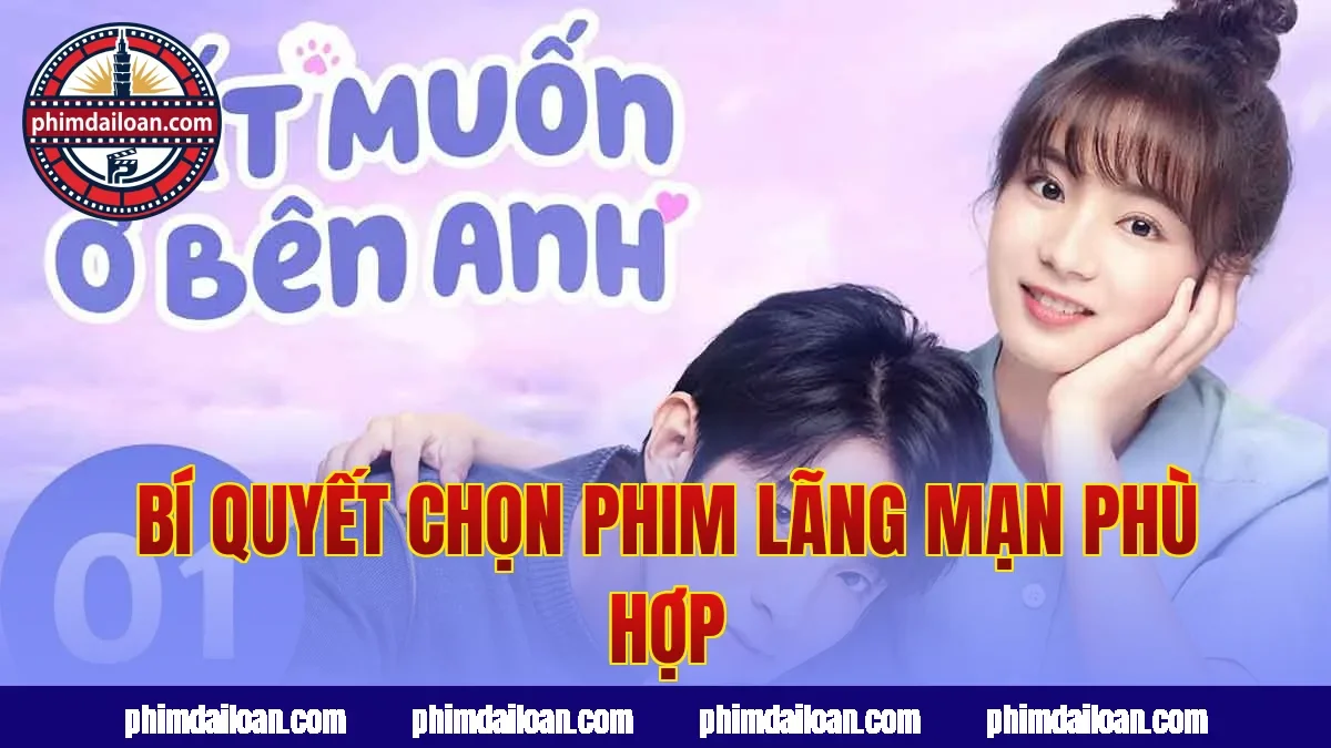 Bí quyết chọn phim lãng mạn phù hợp