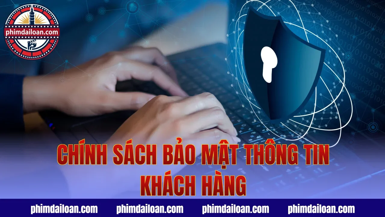 Chính sách bảo mật thông tin khách hàng