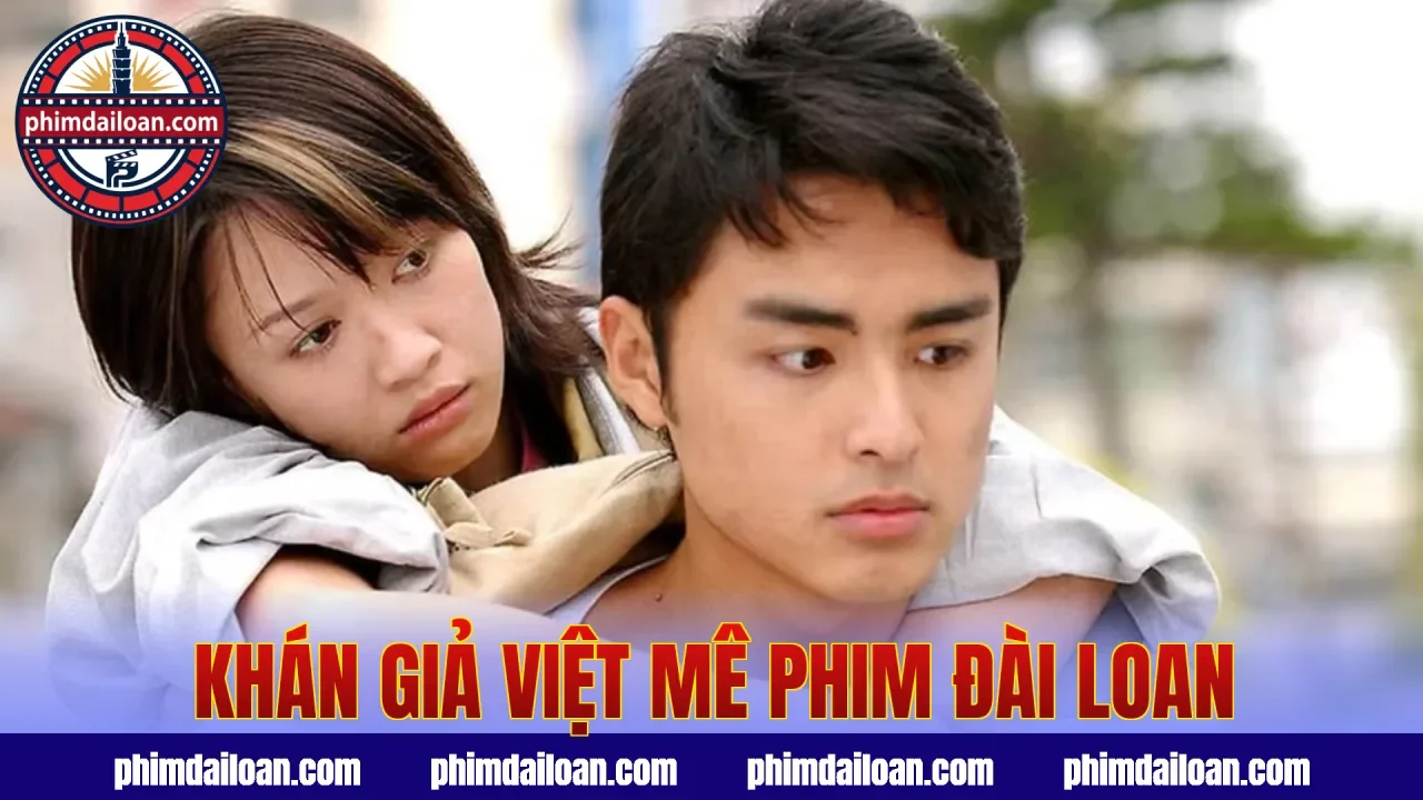 Khán giả Việt mê phim Đài Loan