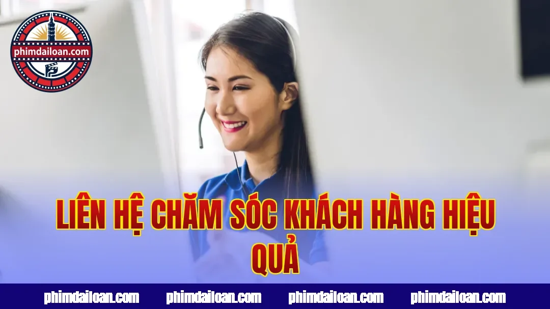 Liên hệ chăm sóc khách hàng hiệu quả