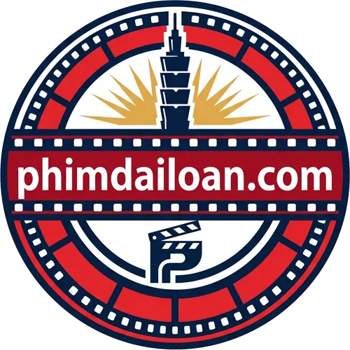 Phim Đài Loan – Xem phimdailoan.com, Thuyết Minh Mới Nhất