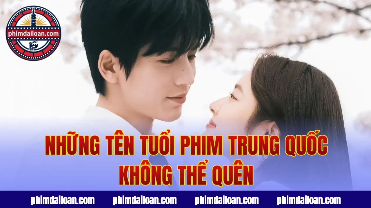 Những tên tuổi phim Trung Quốc không thể quên