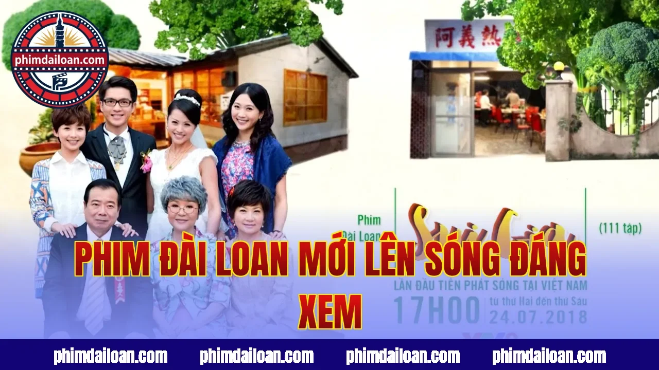 Phim Đài Loan mới lên sóng đáng xem