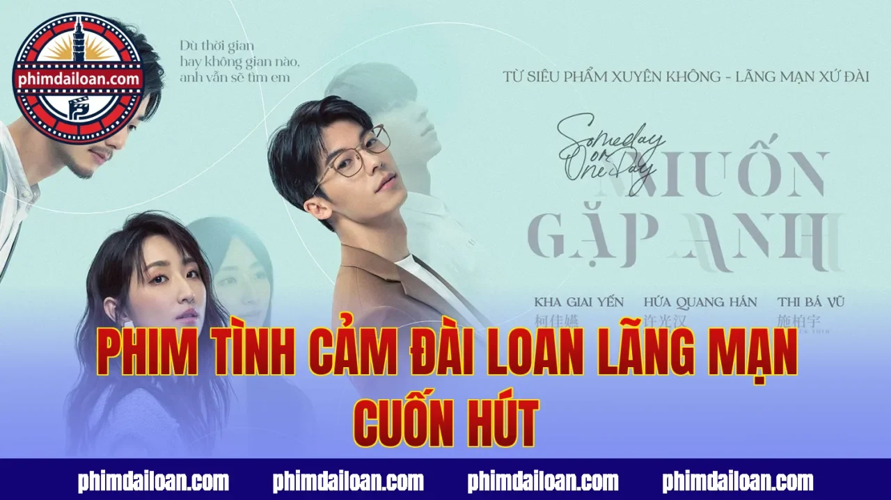 Phim tình cảm Đài Loan lãng mạn cuốn hút