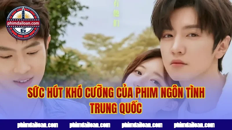 Sức hút khó cưỡng của phim ngôn tình Trung Quốc