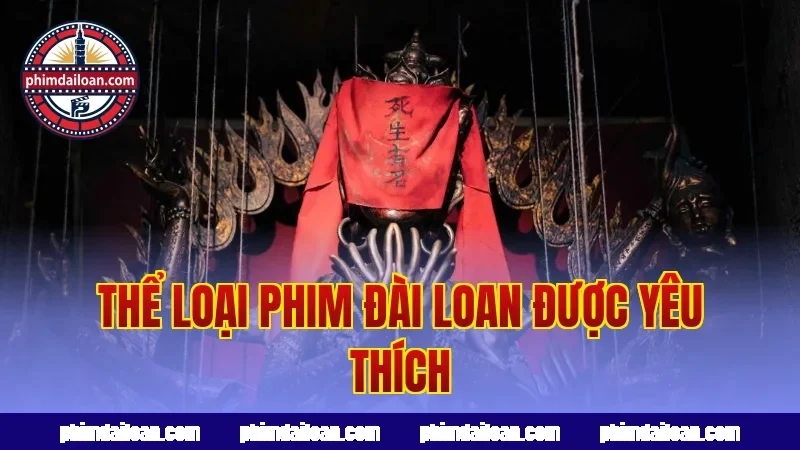 Thể loại phim Đài Loan được yêu thích