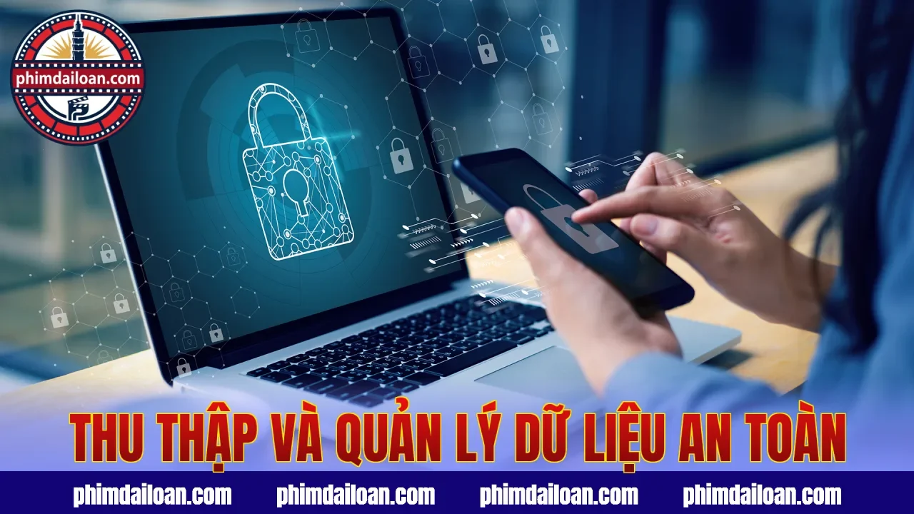 Thu thập và quản lý dữ liệu an toàn