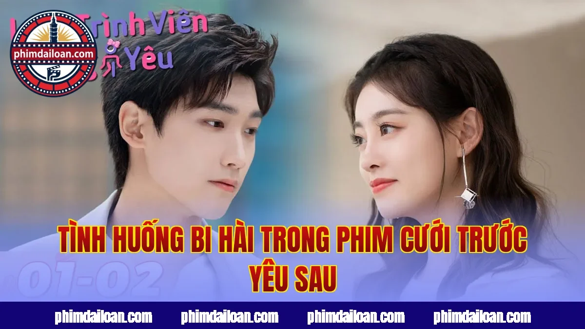 Tình huống bi hài trong phim cưới trước yêu sau