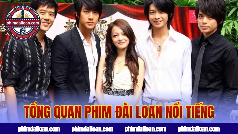 Tổng quan phim Đài Loan nổi tiếng