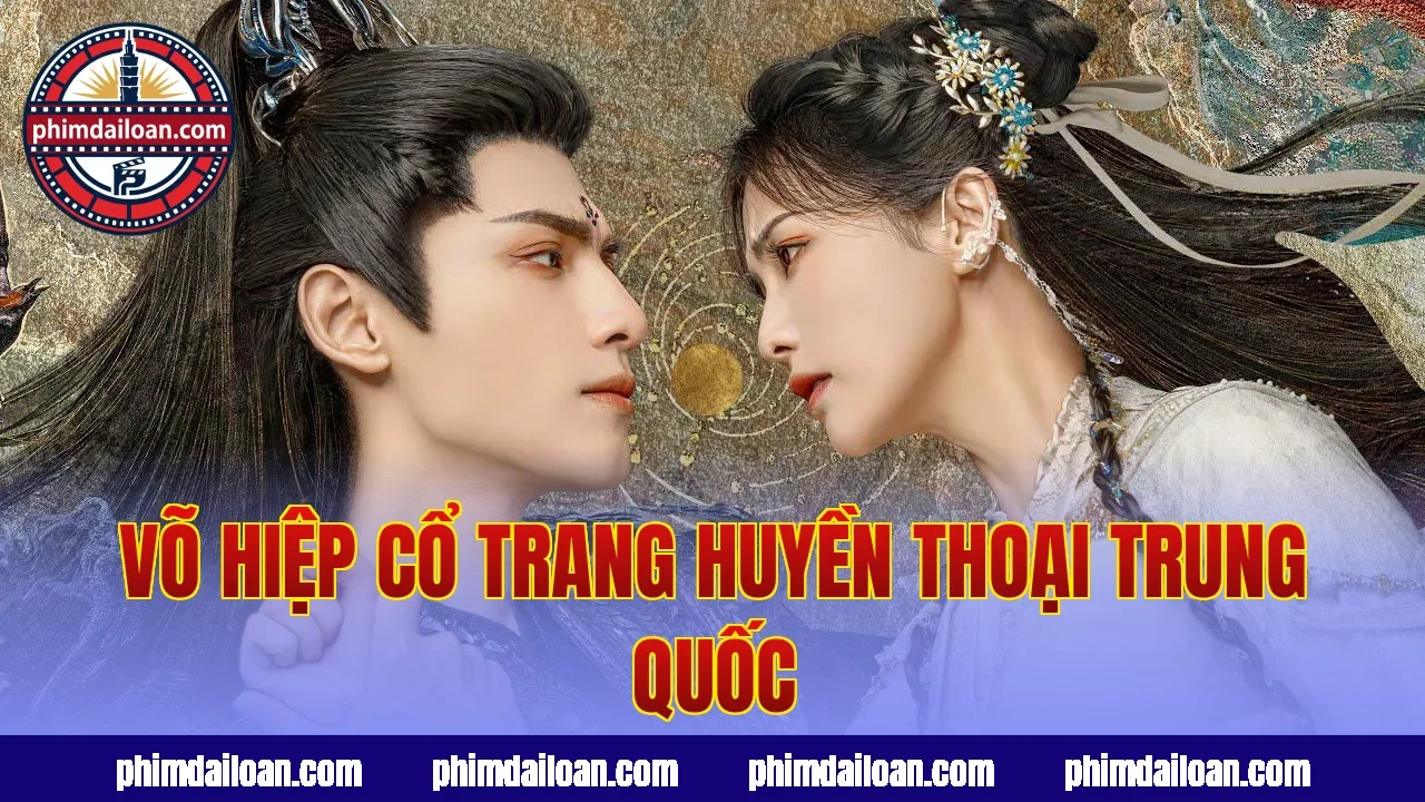 Võ hiệp cổ trang huyền thoại Trung Quốc